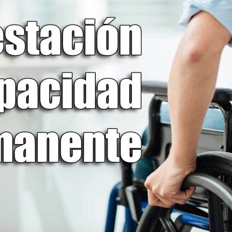 Incapacidad permanente: Conoce sus grados y prestaciones